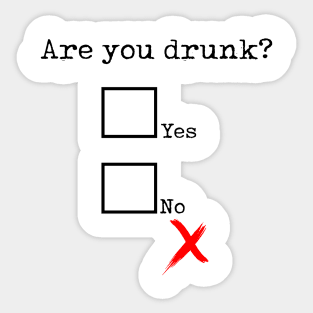 Are you drunk? Sticker